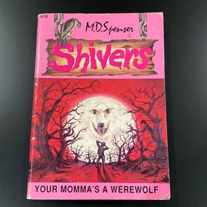 Shivers #18: Your Momma’s a Werewolf by M.D. Spenser - Paperback Novel